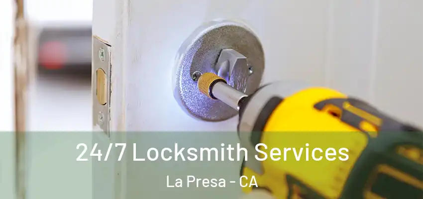  24/7 Locksmith Services La Presa - CA