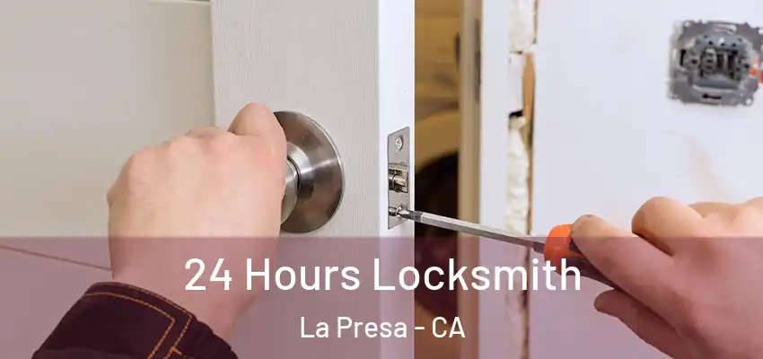  24 Hours Locksmith La Presa - CA