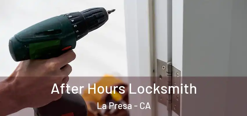  After Hours Locksmith La Presa - CA