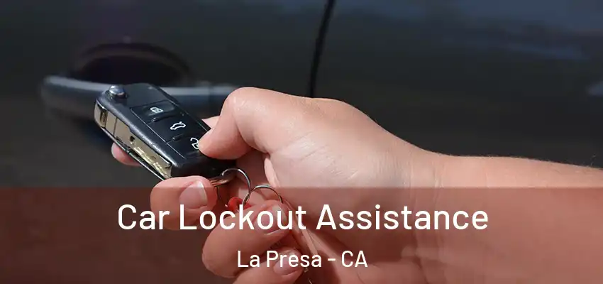Car Lockout Assistance La Presa - CA