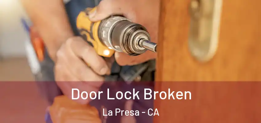  Door Lock Broken La Presa - CA