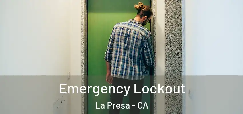  Emergency Lockout La Presa - CA