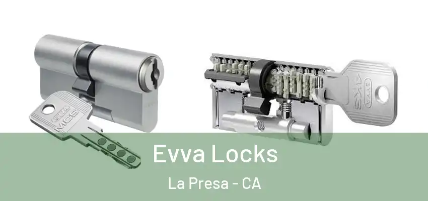  Evva Locks La Presa - CA