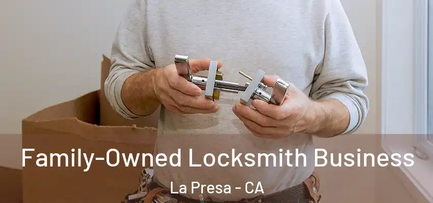  Family-Owned Locksmith Business La Presa - CA