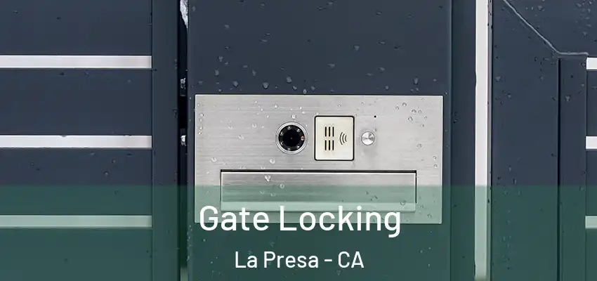  Gate Locking La Presa - CA