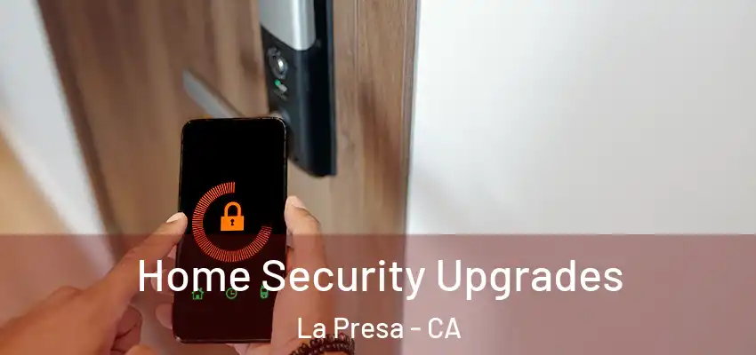  Home Security Upgrades La Presa - CA