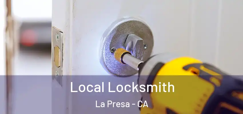  Local Locksmith La Presa - CA