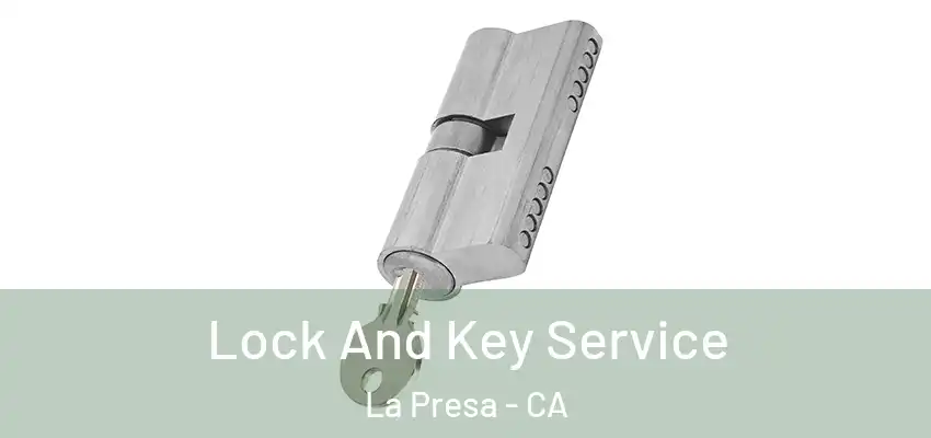 Lock And Key Service La Presa - CA