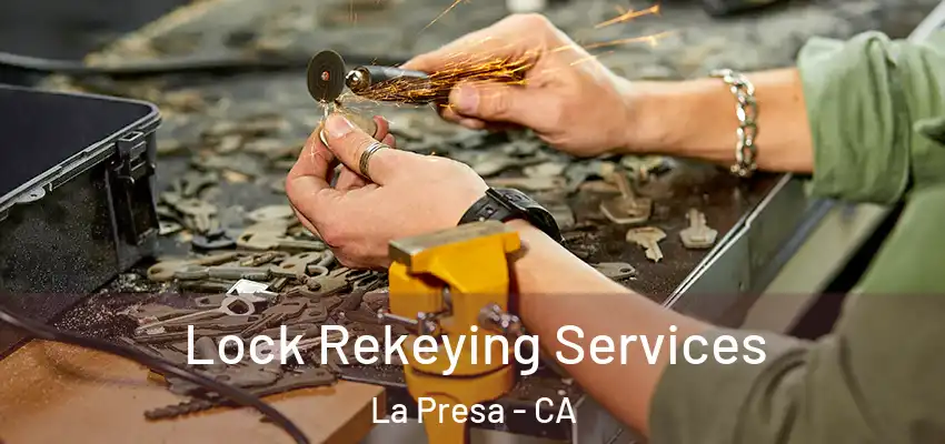  Lock Rekeying Services La Presa - CA