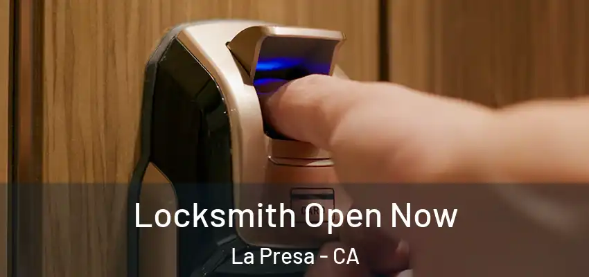 Locksmith Open Now La Presa - CA