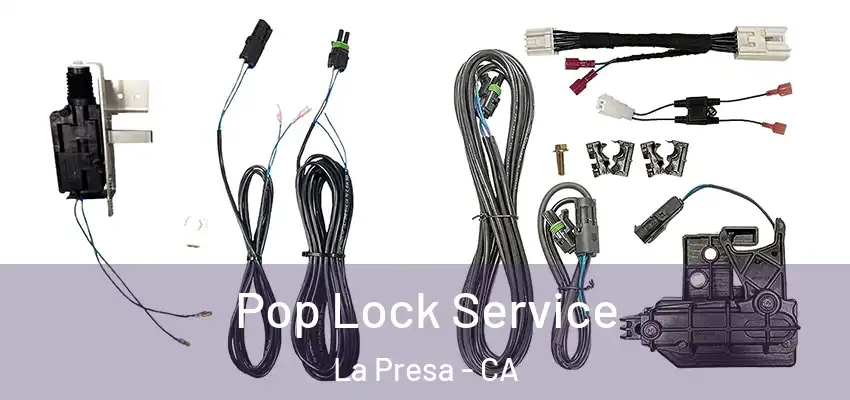  Pop Lock Service La Presa - CA