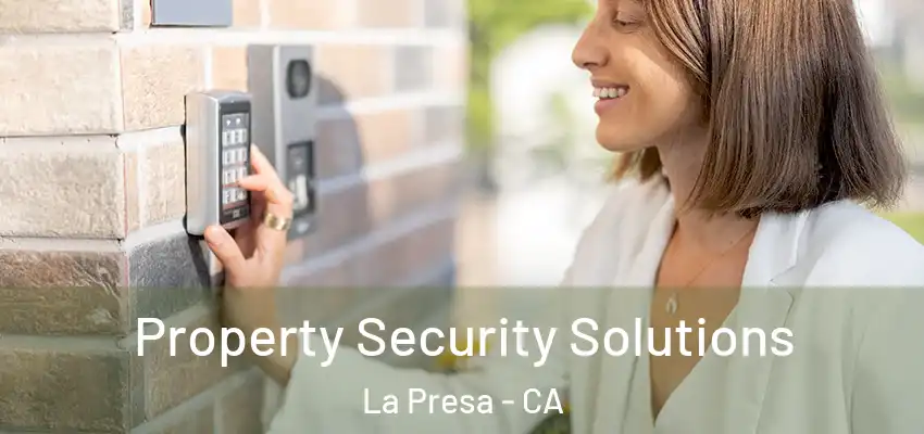  Property Security Solutions La Presa - CA