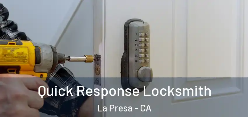  Quick Response Locksmith La Presa - CA