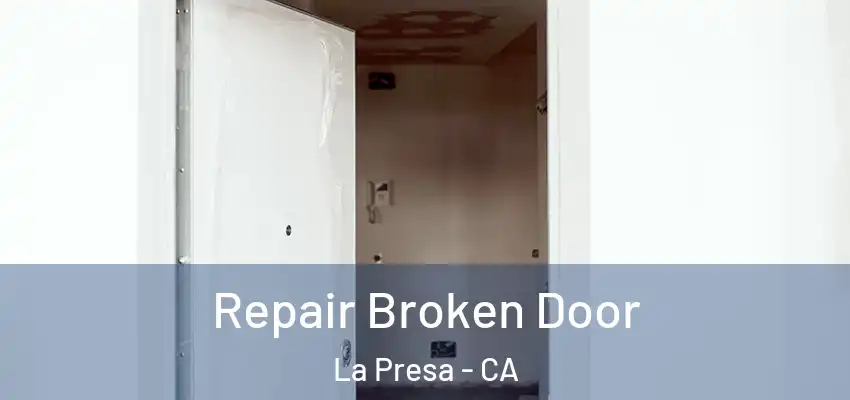  Repair Broken Door La Presa - CA