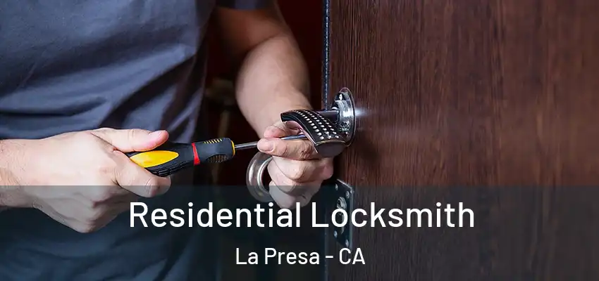  Residential Locksmith La Presa - CA