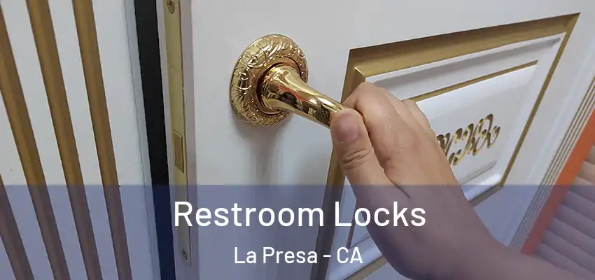 Restroom Locks La Presa - CA