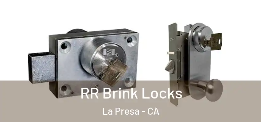  RR Brink Locks La Presa - CA