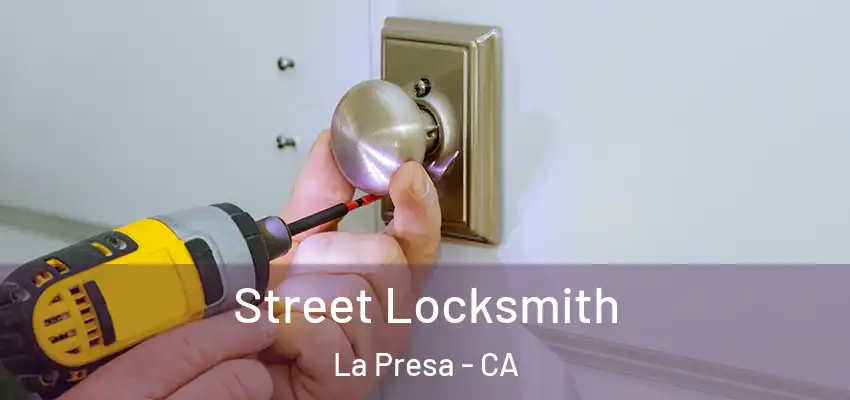  Street Locksmith La Presa - CA