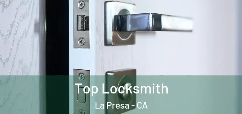  Top Locksmith La Presa - CA