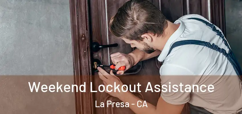 Weekend Lockout Assistance La Presa - CA